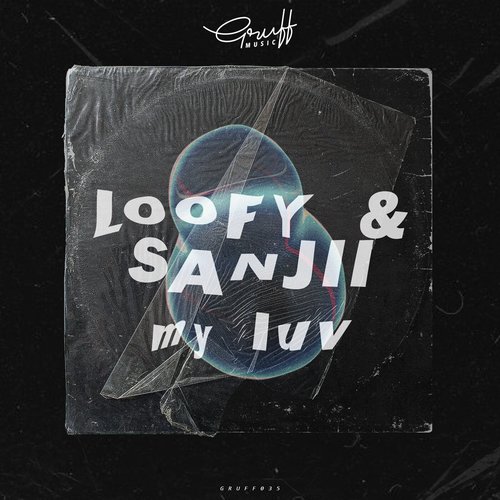 Loofy & Sanjii - My Luv [GRUFF035]